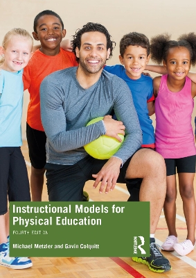 Instructional Models for Physical Education by Michael Metzler