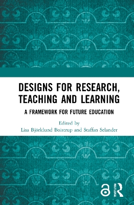 Designs for Research, Teaching and Learning: A Framework for Future Education book