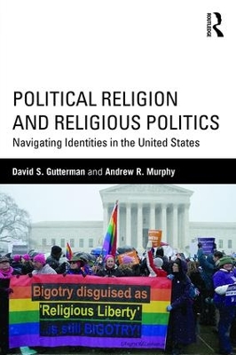 Political Religion and Religious Politics by David S. Gutterman