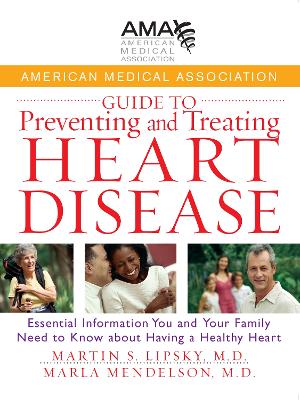 American Medical Association Guide to Preventing and Treating Heart Disease book