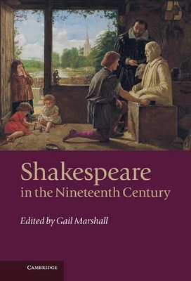 Shakespeare in the Nineteenth Century by Gail Marshall