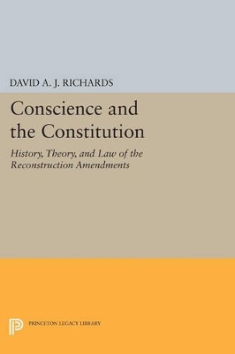 Conscience and the Constitution by David A.J. Richards