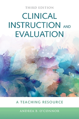 Clinical Instruction & Evaluation: A Teaching Resource book