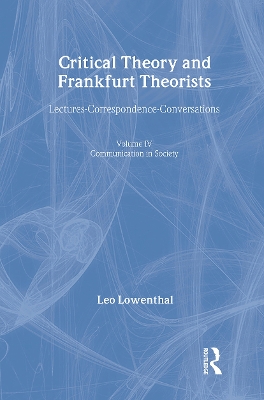 Critical Theory and Frankfurt Theorists by Leo Lowenthal