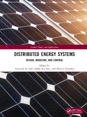 Distributed Energy Systems: Design, Modeling, and Control by Ashutosh K. Giri
