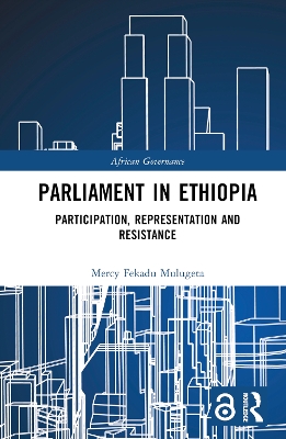 Parliament in Ethiopia: Participation, Representation and Resistance book