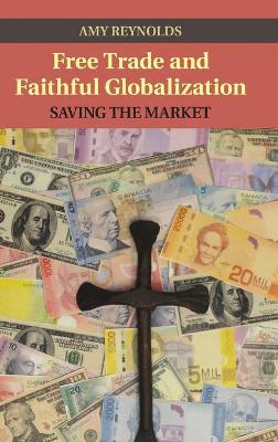 Free Trade and Faithful Globalization book