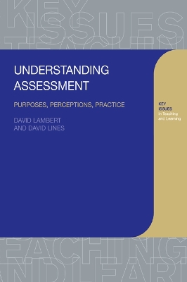 Understanding Assessment: Purposes, Perceptions, Practice by David Lambert