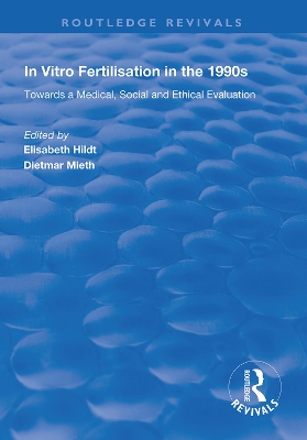 In Vitro Fertilisation in the 1990s: Towards a Medical, Social and Ethical Evaluation book
