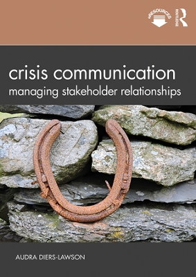 Crisis Communication: Managing Stakeholder Relationships by Audra Diers-Lawson