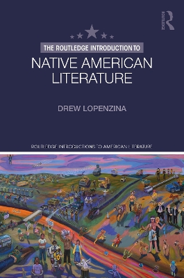 The Routledge Introduction to Native American Literature by ew Lopenzina