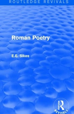 Roman Poetry by E.E. Sikes