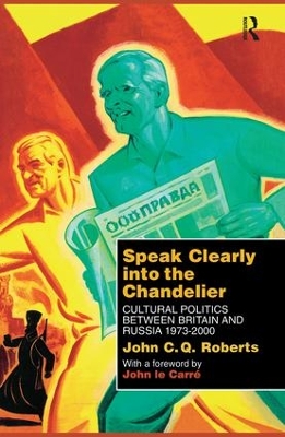 Speak Clearly into the Chandelier by John C. Q. Roberts