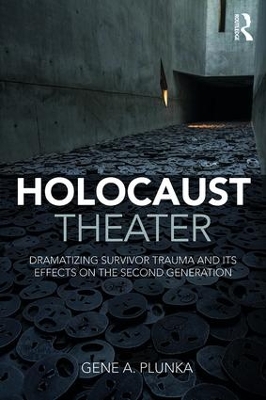 Holocaust Theater by Gene A. Plunka