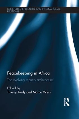 Peacekeeping in Africa: The evolving security architecture by Marco Wyss