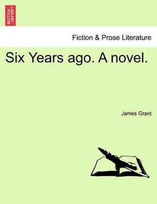 Six Years Ago. a Novel. book