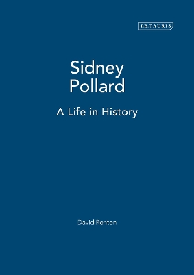 Sidney Pollard: A Life in History by David Renton