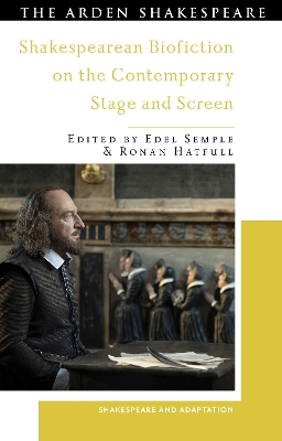 Shakespearean Biofiction on the Contemporary Stage and Screen book