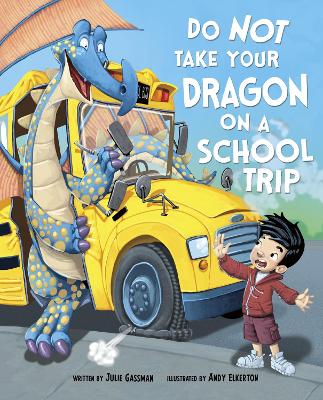 Do Not Take Your Dragon on a School Trip book