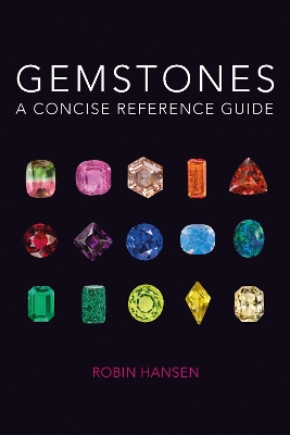 Gemstones: A Concise Reference Guide book