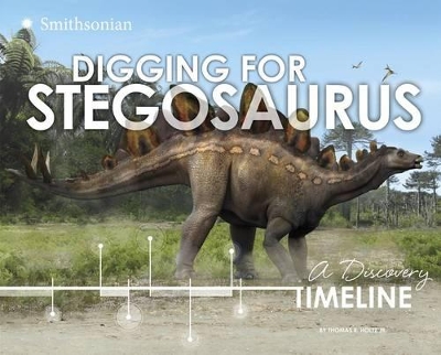 Digging for Stegosaurus: A Discovery Timeline book