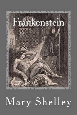 Frankenstein, or the Modern Prometheus by Mary Shelley