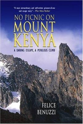 No Picnic on Mount Kenya by Felice Benuzzi