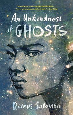 An An Unkindness of Ghosts by Rivers Solomon