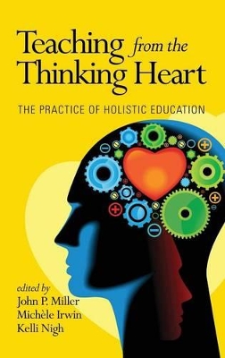 Teaching from the Thinking Heart by John P. Miller