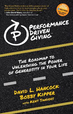 Performance-Driven Giving: The Roadmap to Unleashing the Power of Generosity in Your Life book