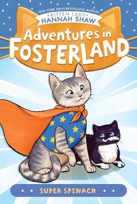 Adventures in Fosterland: #2 Super Spinach by Hannah Shaw