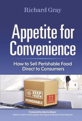 Appetite for Convenience: How to Sell Perishable Food Direct to Consumers book