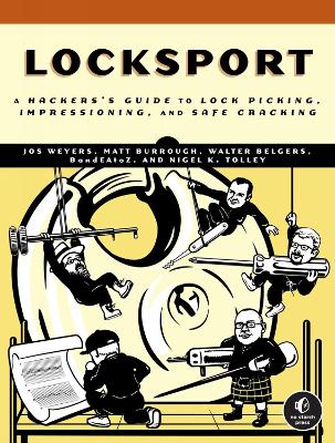 Locksport: A Hackers Guide to Lockpicking, Impressioning, and Safe Cracking book