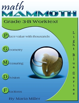 Math Mammoth Grade 3-B Worktext by Maria Miller