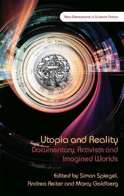 Utopia and Reality: Documentary, Activism and Imagined Worlds book