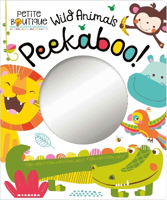 Petite Boutique: Wild Animals Peekaboo! book