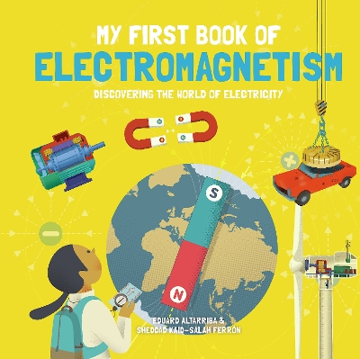 My First Book of Electromagnetism: Discovering the World of Electricity book