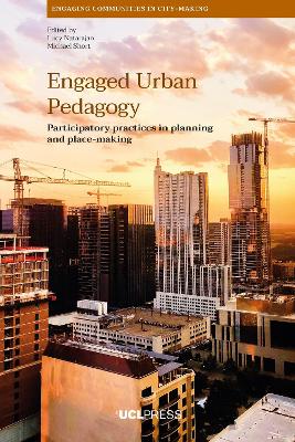 Engaged Urban Pedagogy: Participatory Practices in Planning and Place-Making book