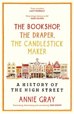 The Bookshop, The Draper, The Candlestick Maker: A History of the High Street book