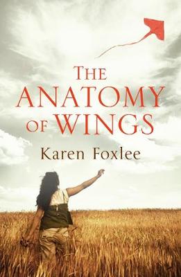 The The Anatomy of Wings by Karen Foxlee