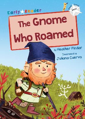 The Gnome Who Roamed: (White Early Reader) book