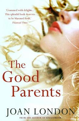 The The Good Parents by Joan London