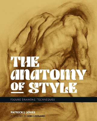 The Anatomy of Style: Figure Drawing Techniques book