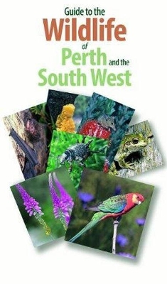 Guide to the Wildlife of Perth and Australia's South West book