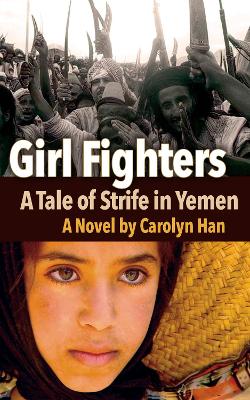 Girl Fighters: A Tale of Strife in Yemen book