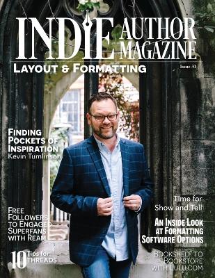 Indie Author Magazine: Kevin Tumlinson's Inspirational Journey, Unlocking the Secrets of Lulu.com, and Navigating the World of Subscription Business with Ream: Kevin Tumlinson's Inspirational Journey, Unlocking the Secrets of Lulu.com, and Navigating the World of Subscription Bu book