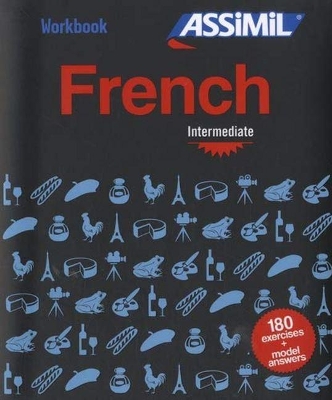 Workbook French -- Intermediate by Assimil