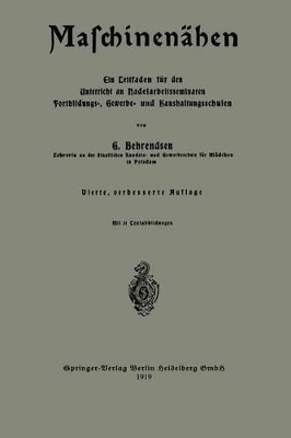 Maschinenähen: Ein Leitfaden für den Unterricht an Nadelarbeitsseminaren Fortbildungs-, Gewerbe- und Haushaltungsschulen book