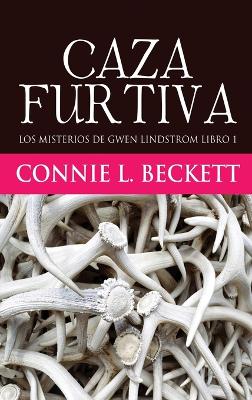 Caza Furtiva by Connie L Beckett