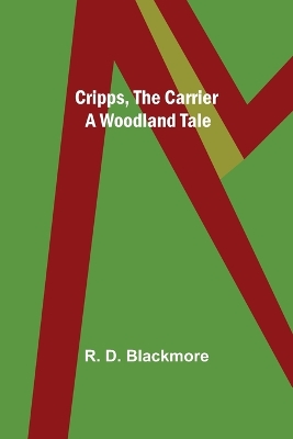 Cripps, the Carrier; A Woodland Tale by R D Blackmore